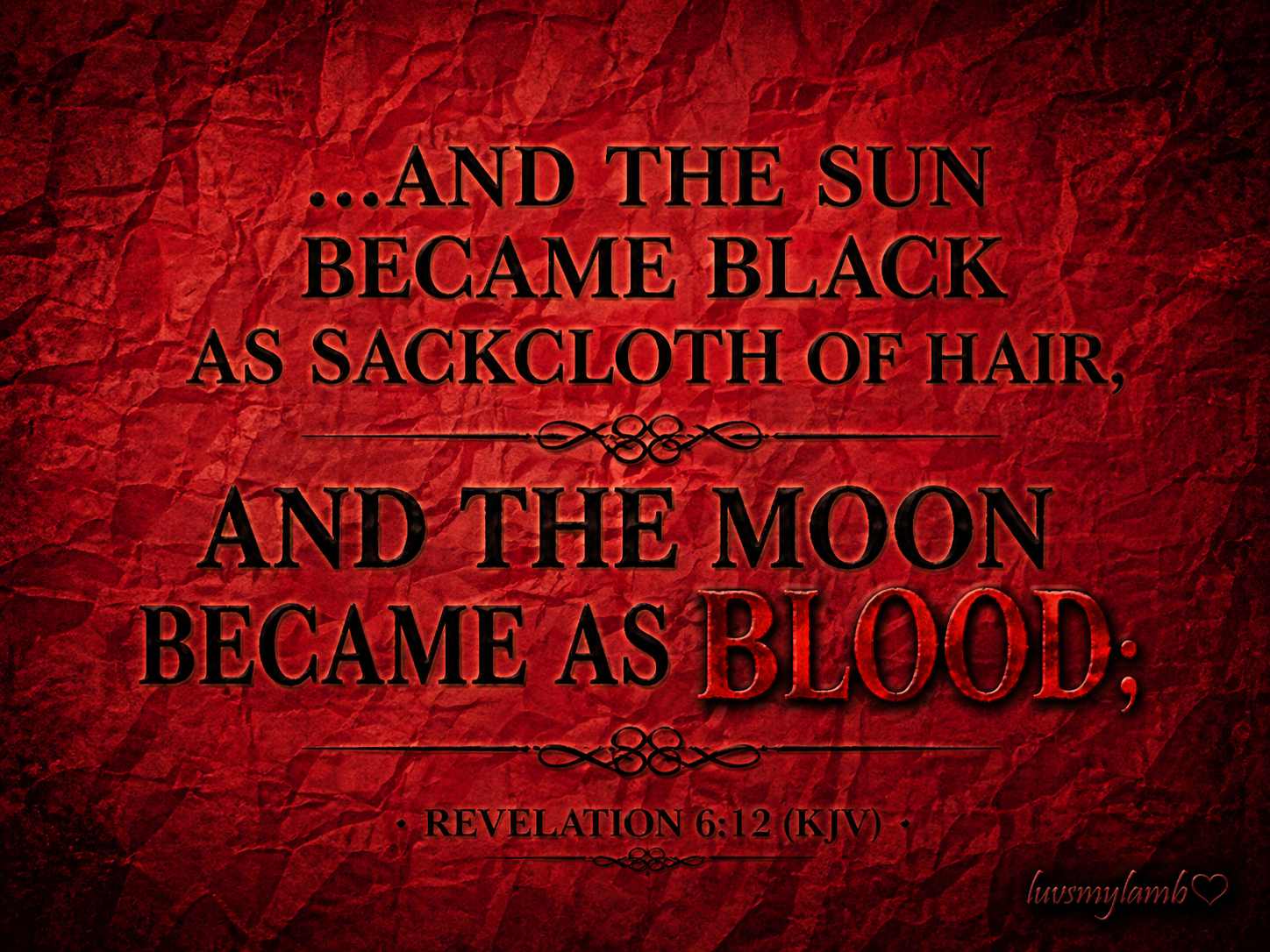 Revelation 6:12 - Sun black and moon blood